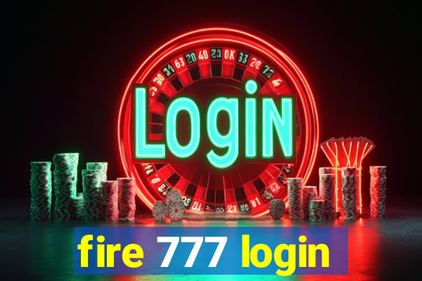 fire 777 login